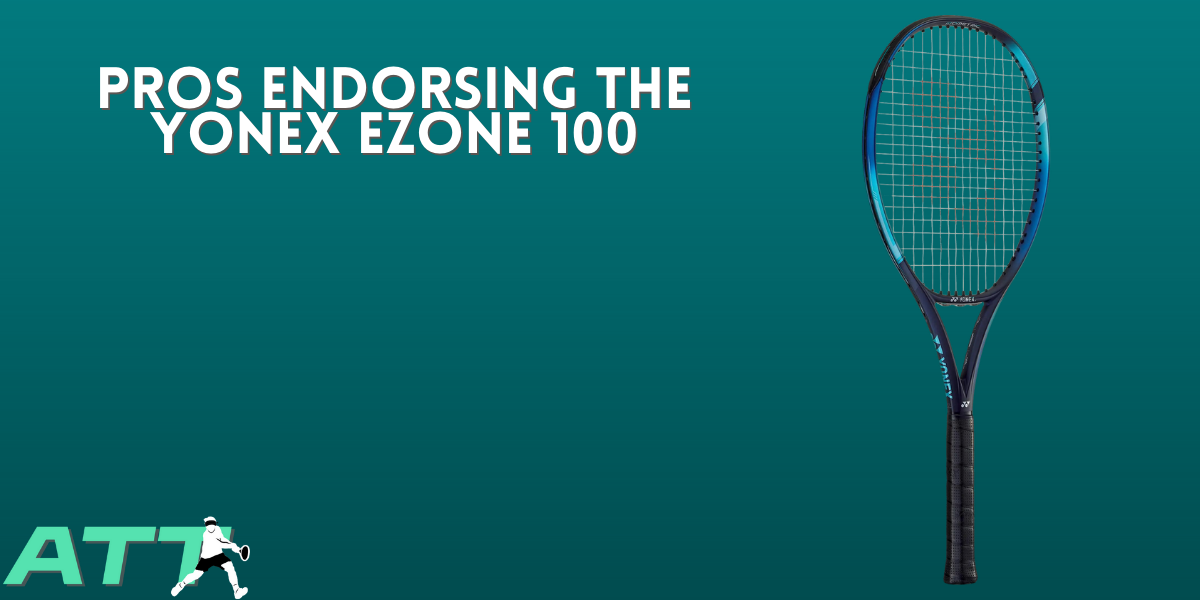Pros Endorsing the Yonex EZONE 100