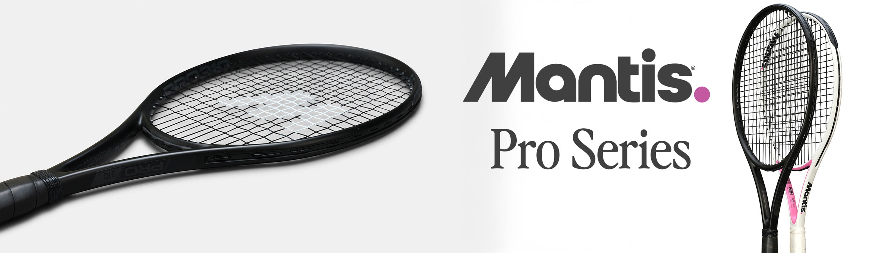 Mantis Pro Series Tennis Rackets