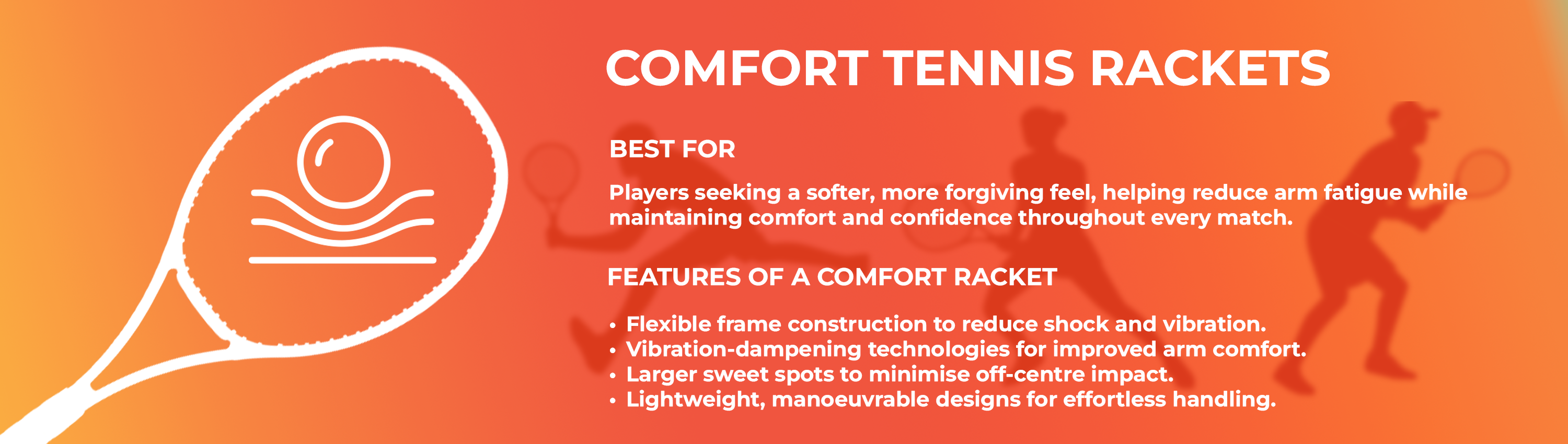 Comfort Tennis Rackets