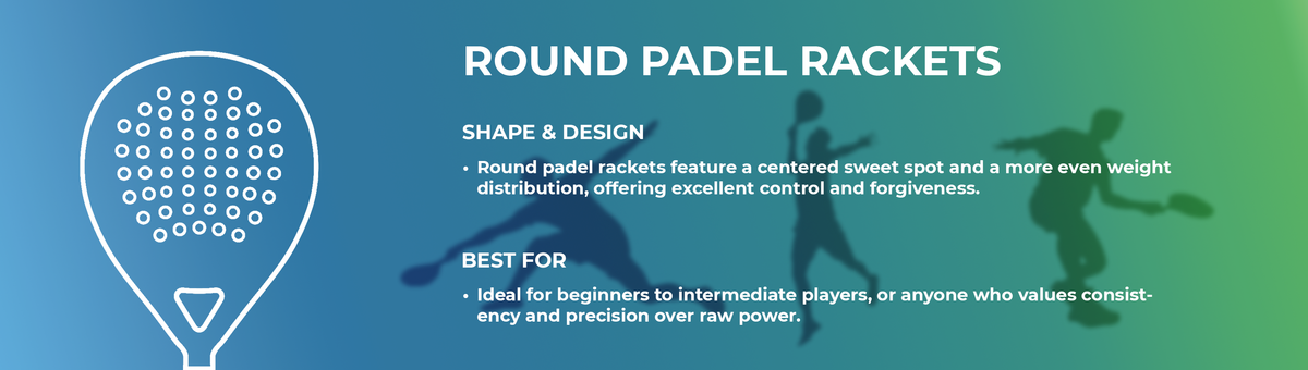Round Padel Rackets
