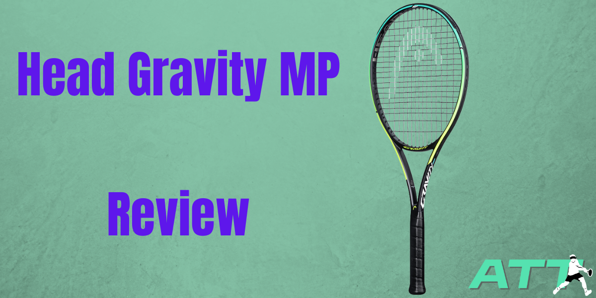 Head Gravity MP 2021 Review - All Things Tennis ltd Head Gravity MP 2021 Review - All Things Tennis ltd