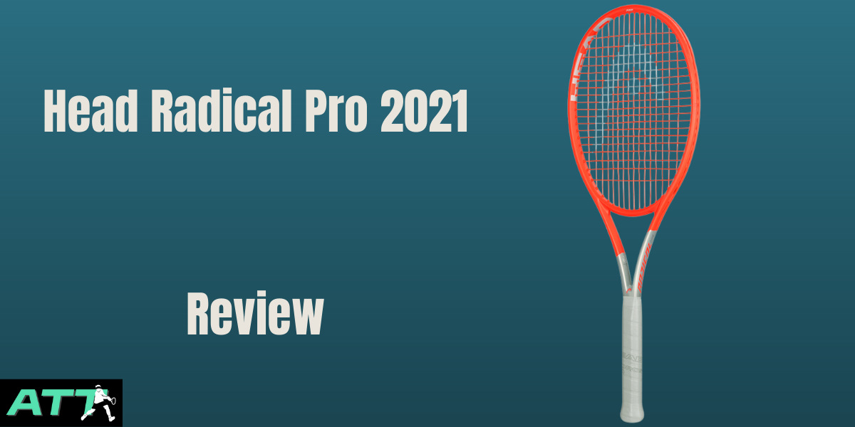 Head Radical Pro – A Reinvented Classic - All Things Tennis ltd