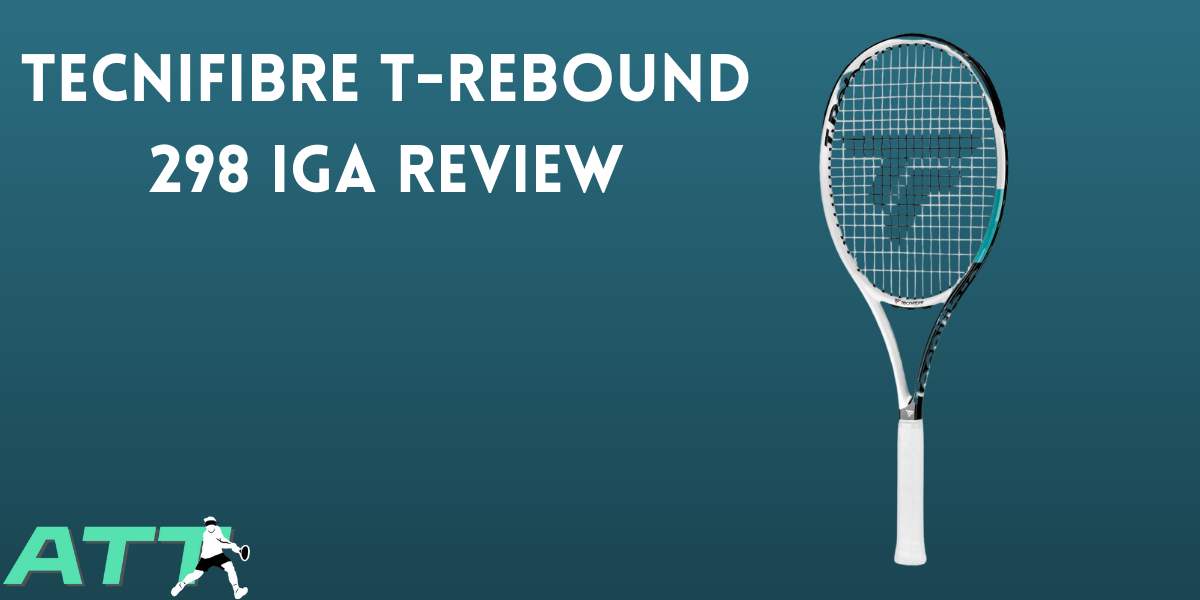 Tecnifibre T-Rebound 298 Iga Review - All Things Tennis ltd Tecnifibre T-Rebound 298 Iga Review - All Things Tennis ltd