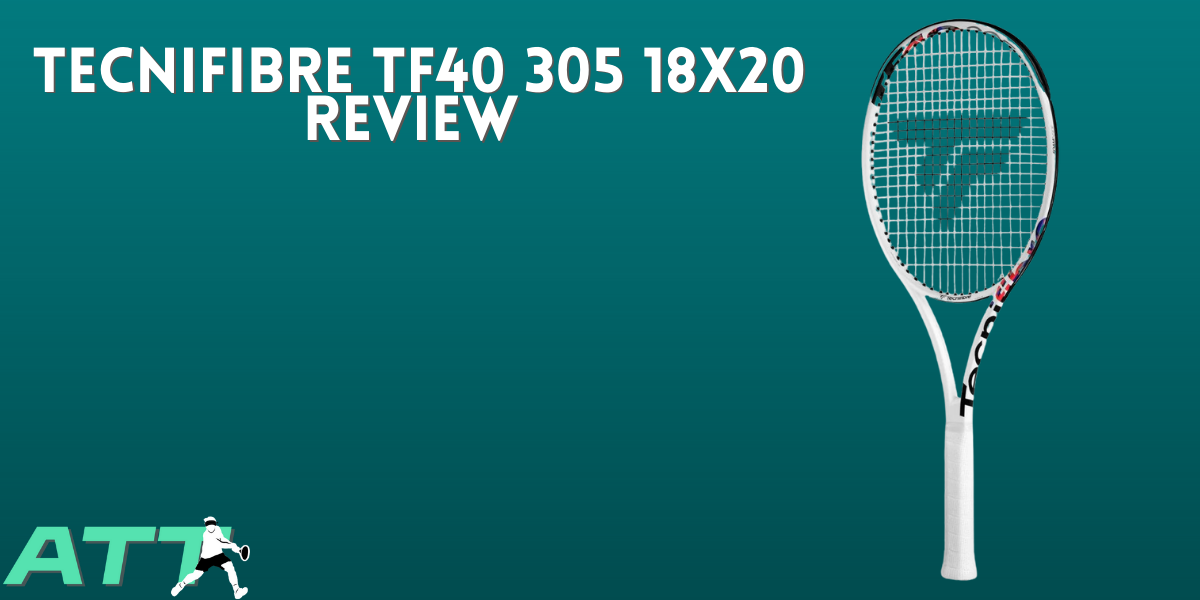 Tecnifibre TF40 305 18x20 Review - All Things Tennis ltd Tecnifibre TF40 305 18x20 Review - All Things Tennis ltd