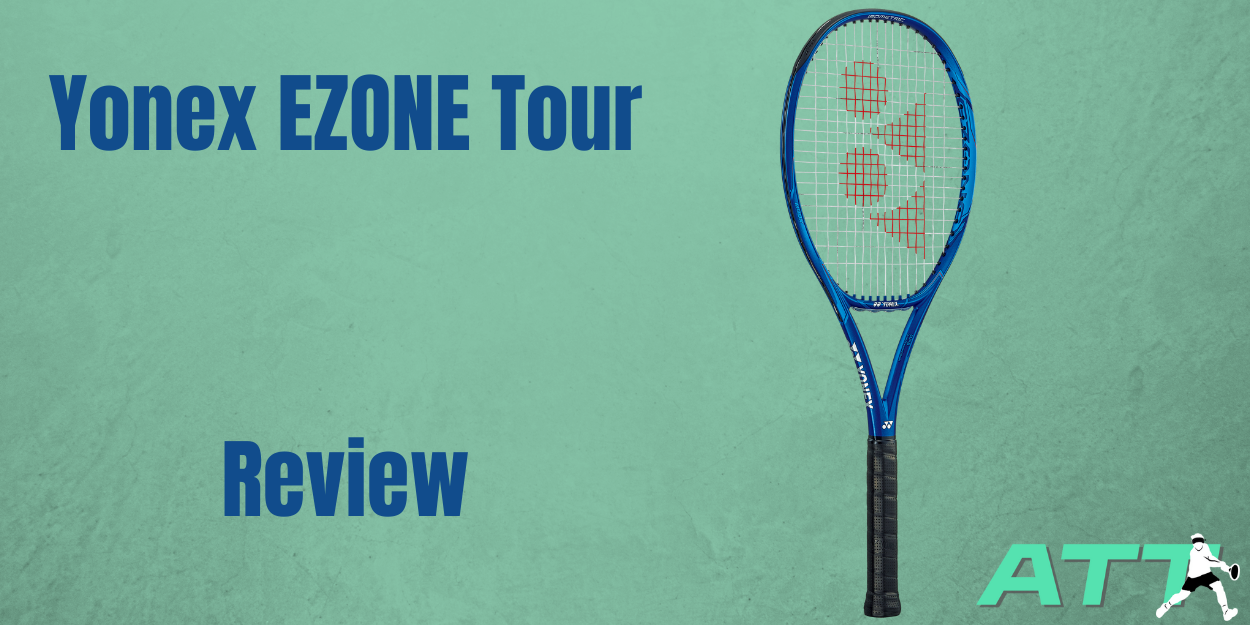Yonex EZONE Tour 2021 Review - All Things Tennis ltd