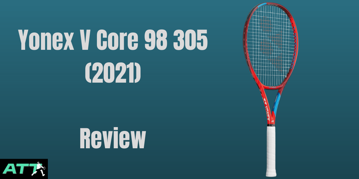 Yonex V Core 98 305g (2021) – Review - All Things Tennis ltd