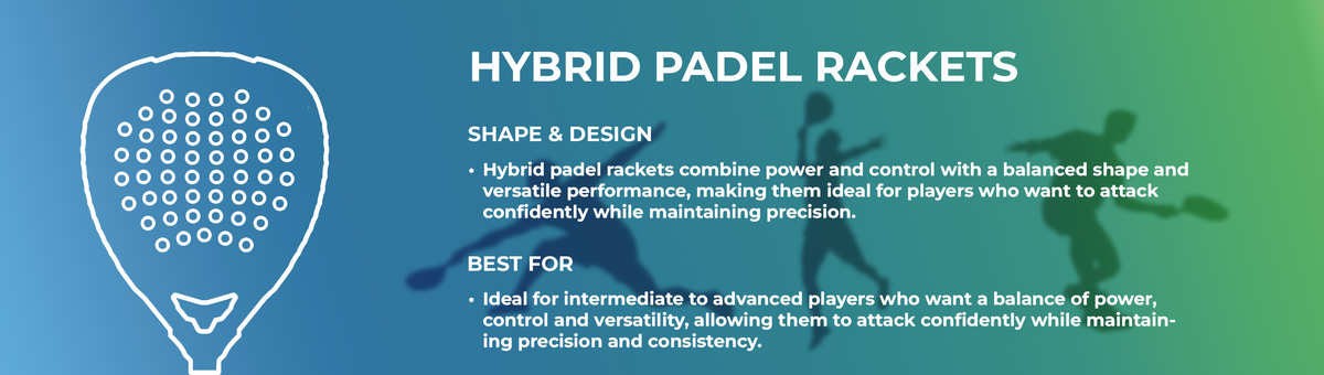 Hybrid Padel Rackets